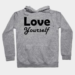 Love Yourself, BTS Love Yourself, Self Love, Self Care, Motivational, Love Hoodie